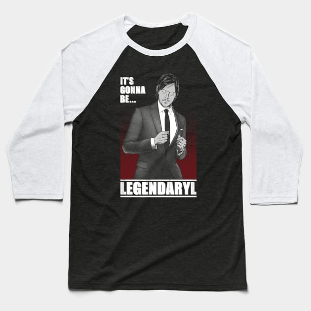 Legendaryl Baseball T-Shirt by ddjvigo